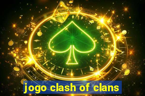 jogo clash of clans